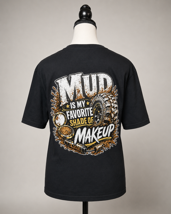 Mud Is My Favorite Shade of Makeup T-Shirt